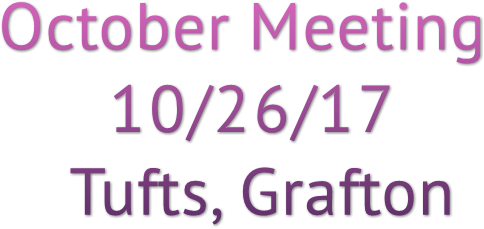 October Meeting 10/26/17 Tufts, Grafton